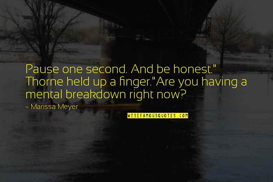 Friday Prayer Dua Quotes By Marissa Meyer: Pause one second. And be honest." Thorne held