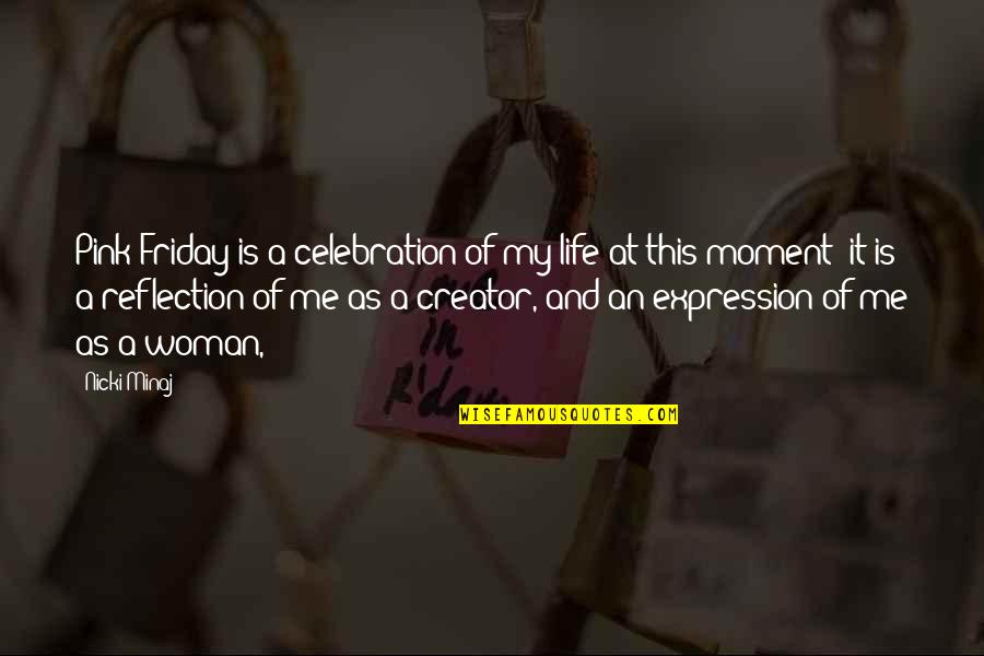 Friday Quotes By Nicki Minaj: Pink Friday is a celebration of my life
