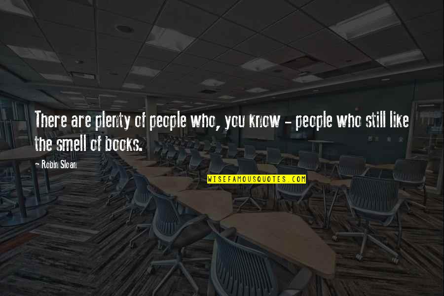 Fridges Quotes By Robin Sloan: There are plenty of people who, you know