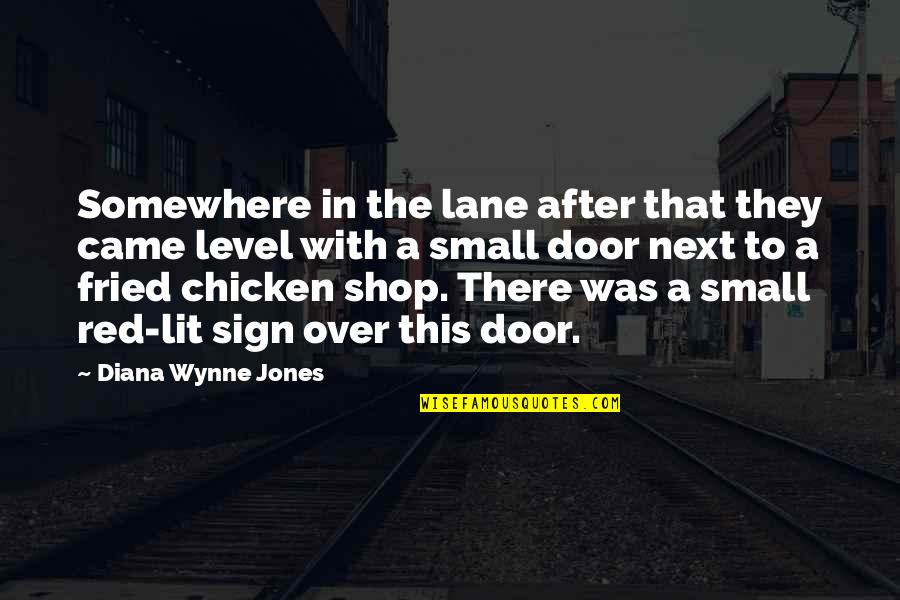 Fried Chicken Quotes By Diana Wynne Jones: Somewhere in the lane after that they came