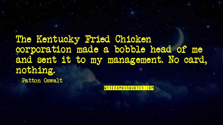 Fried Chicken Quotes By Patton Oswalt: The Kentucky Fried Chicken corporation made a bobble