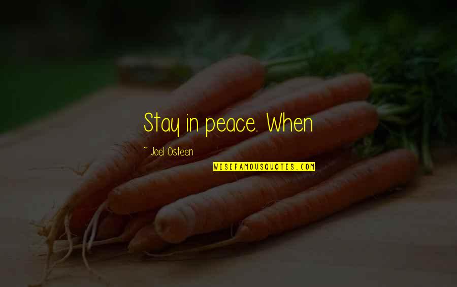 Fried Eggs Quotes By Joel Osteen: Stay in peace. When