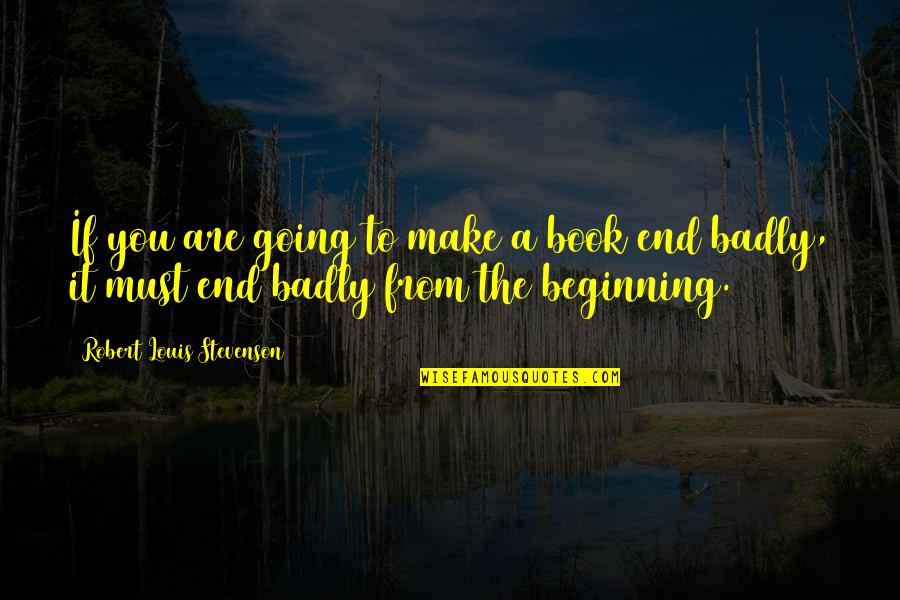 Fried Eggs Quotes By Robert Louis Stevenson: If you are going to make a book Fried Eggs Quotes By Robert Louis Stevenson: If you are going to make a book