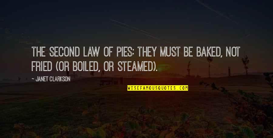 Fried Pie Quotes By Janet Clarkson: The Second Law of Pies: they must be