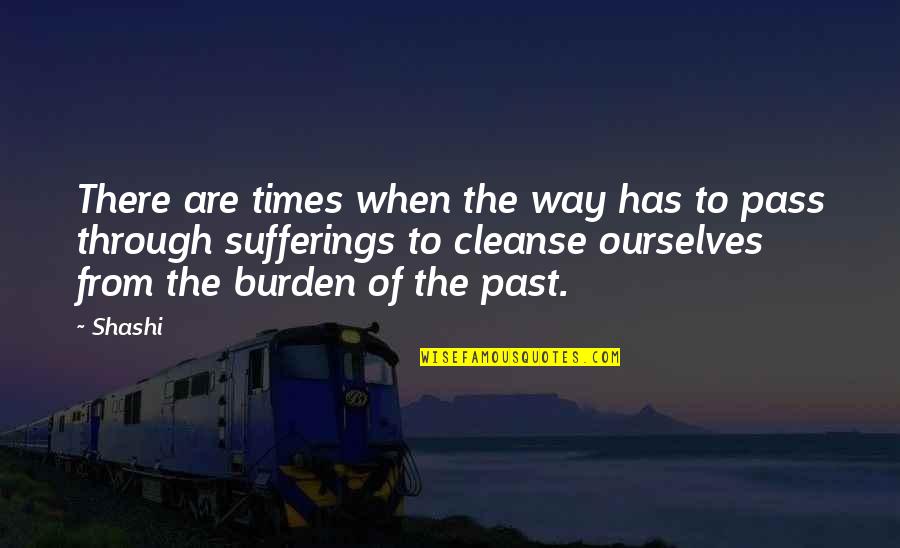 Frieda Quote Quotes By Shashi: There are times when the way has to