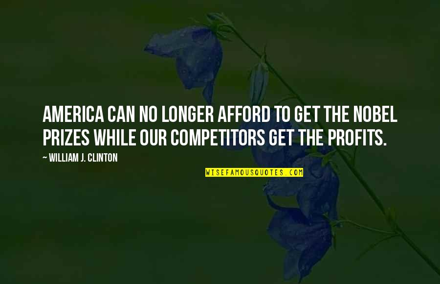 Friedeker Quotes By William J. Clinton: America can no longer afford to get the Friedeker Quotes By William J. Clinton: America can no longer afford to get the