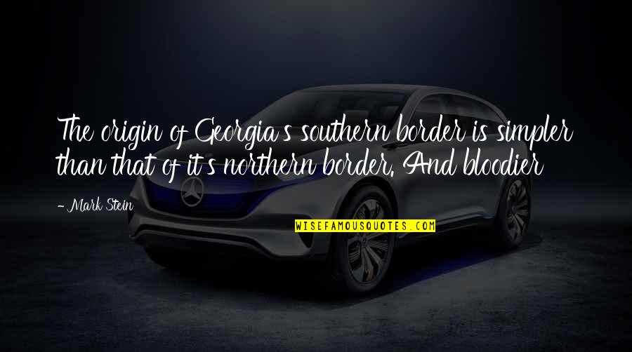 Friedelinde Quotes By Mark Stein: The origin of Georgia's southern border is simpler Friedelinde Quotes By Mark Stein: The origin of Georgia's southern border is simpler