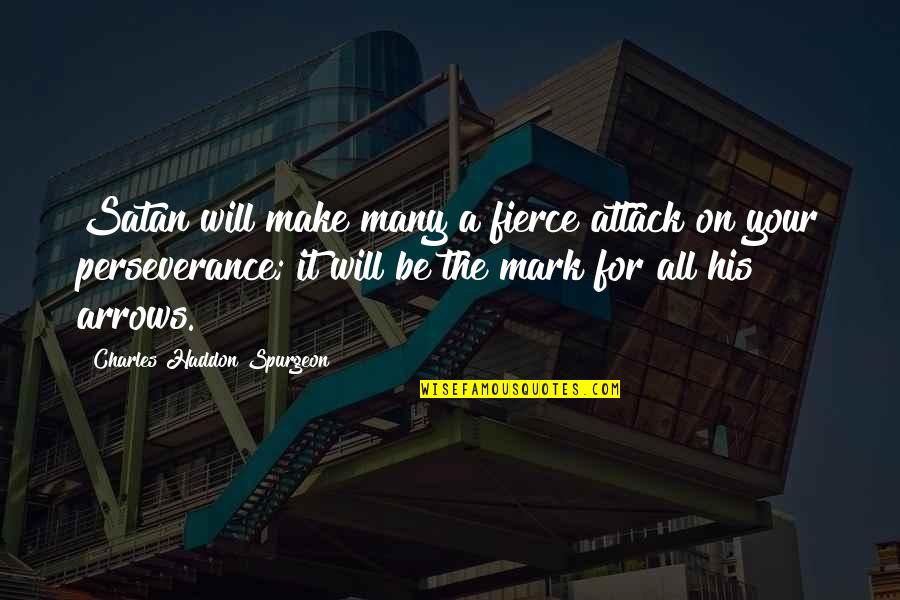 Friedenfeld Germantown Quotes By Charles Haddon Spurgeon: Satan will make many a fierce attack on Friedenfeld Germantown Quotes By Charles Haddon Spurgeon: Satan will make many a fierce attack on