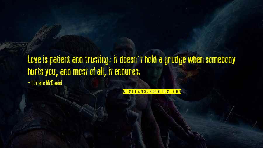 Friedenspreis Des Quotes By Lurlene McDaniel: Love is patient and trusting; it doesn't hold