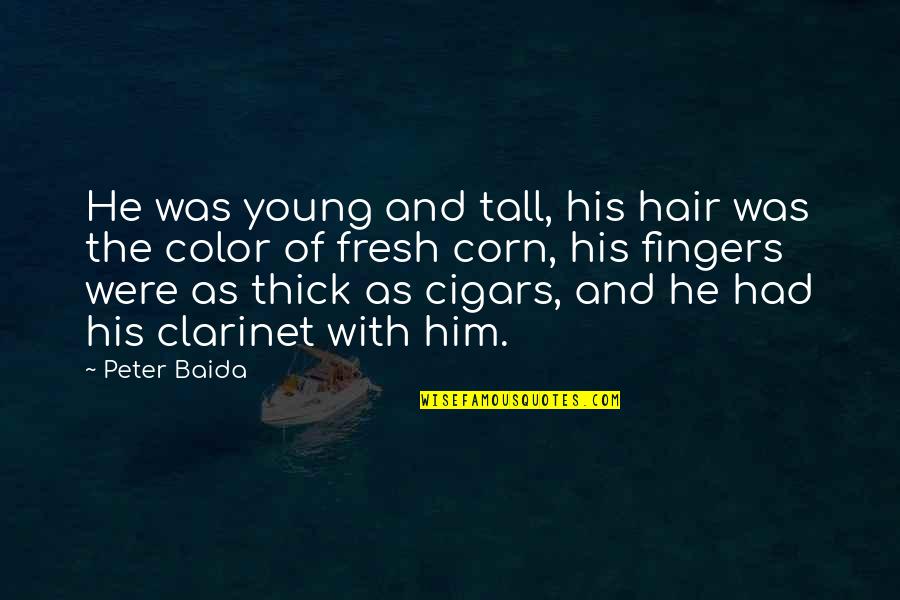 Friederike Linke Quotes By Peter Baida: He was young and tall, his hair was Friederike Linke Quotes By Peter Baida: He was young and tall, his hair was