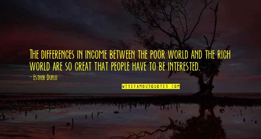 Friedrich Gottlieb Klopstock Quotes By Esther Duflo: The differences in income between the poor world