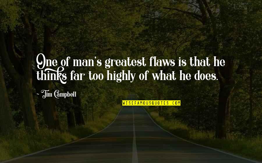 Friedrich Halm Quotes By Tim Campbell: One of man's greatest flaws is that he