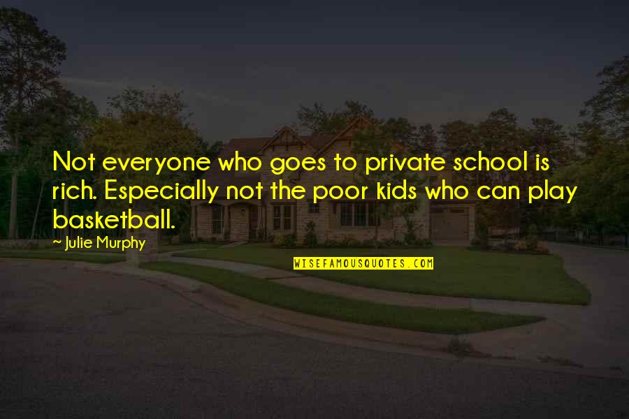 Friedrich Meinecke Quotes By Julie Murphy: Not everyone who goes to private school is