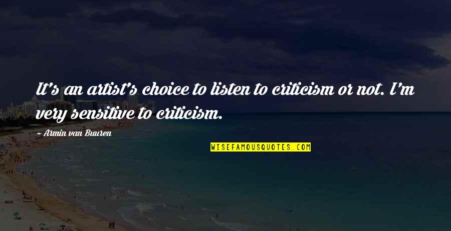 Friedrich Nietzsche Death Quotes By Armin Van Buuren: It's an artist's choice to listen to criticism Friedrich Nietzsche Death Quotes By Armin Van Buuren: It's an artist's choice to listen to criticism