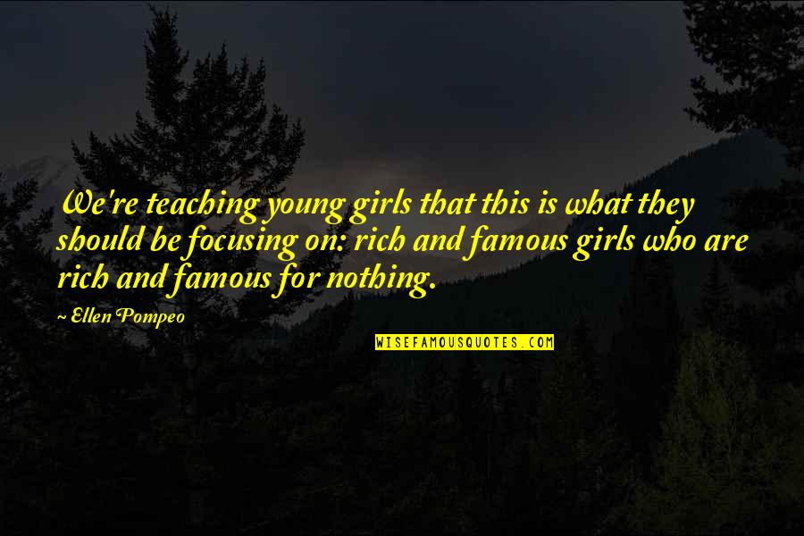 Friedrich Von Engels Quotes By Ellen Pompeo: We're teaching young girls that this is what