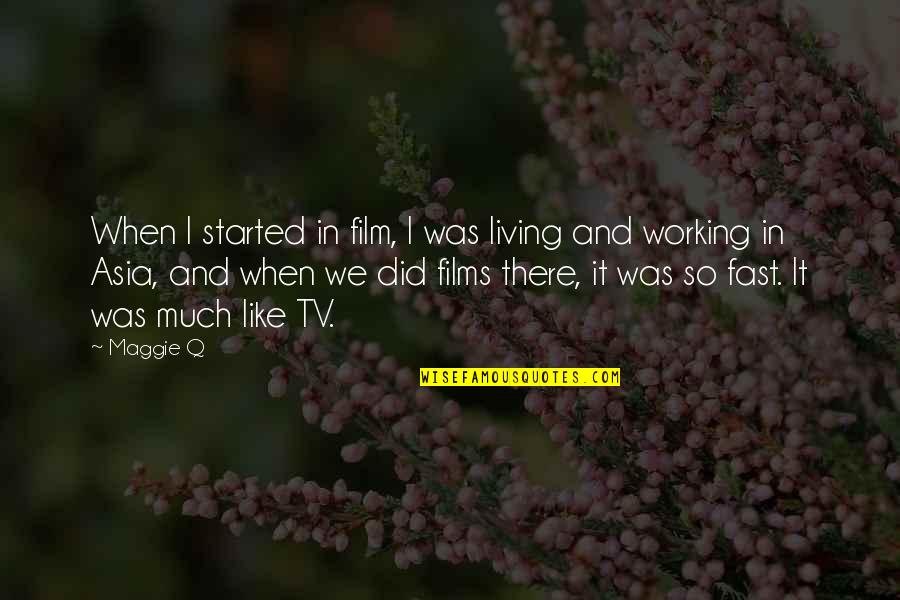 Friedrich Wilhelm Raiffeisen Quotes By Maggie Q: When I started in film, I was living Friedrich Wilhelm Raiffeisen Quotes By Maggie Q: When I started in film, I was living