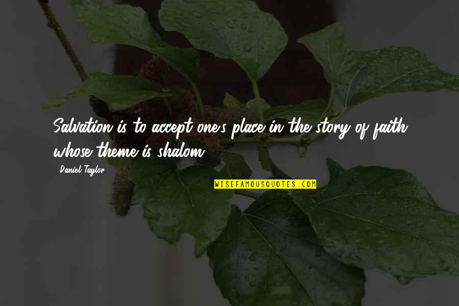 Friedrichstrasse Station Quotes By Daniel Taylor: Salvation is to accept one's place in the