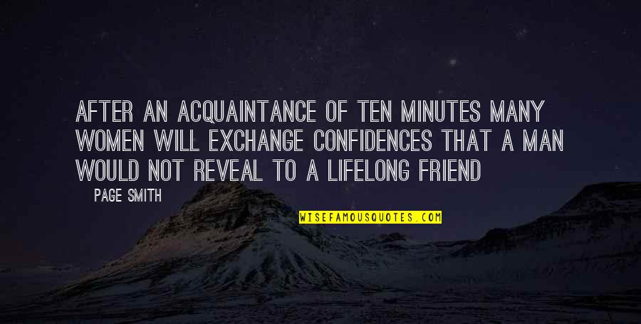 Friend And Acquaintance Quotes By Page Smith: After an acquaintance of ten minutes many women