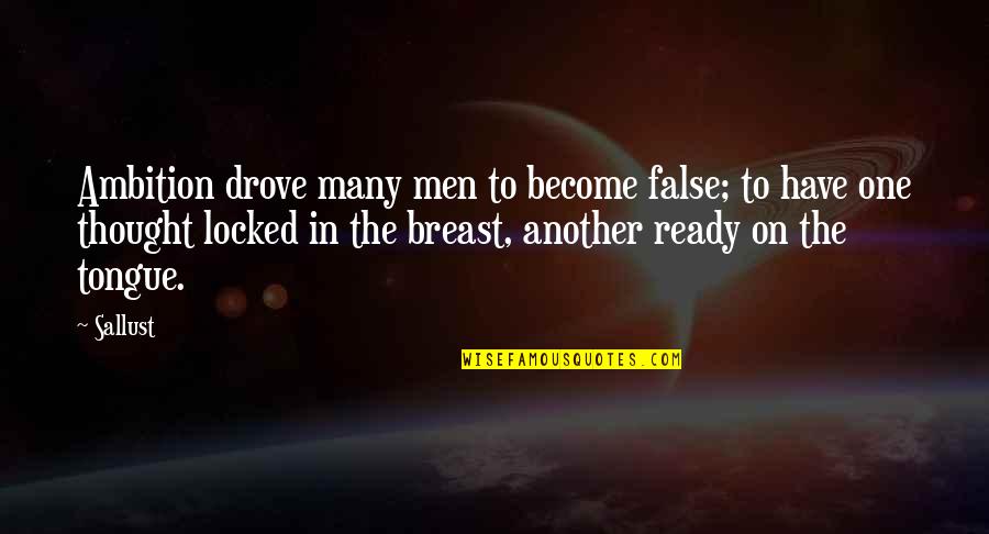 Friend And Birthday Quotes By Sallust: Ambition drove many men to become false; to