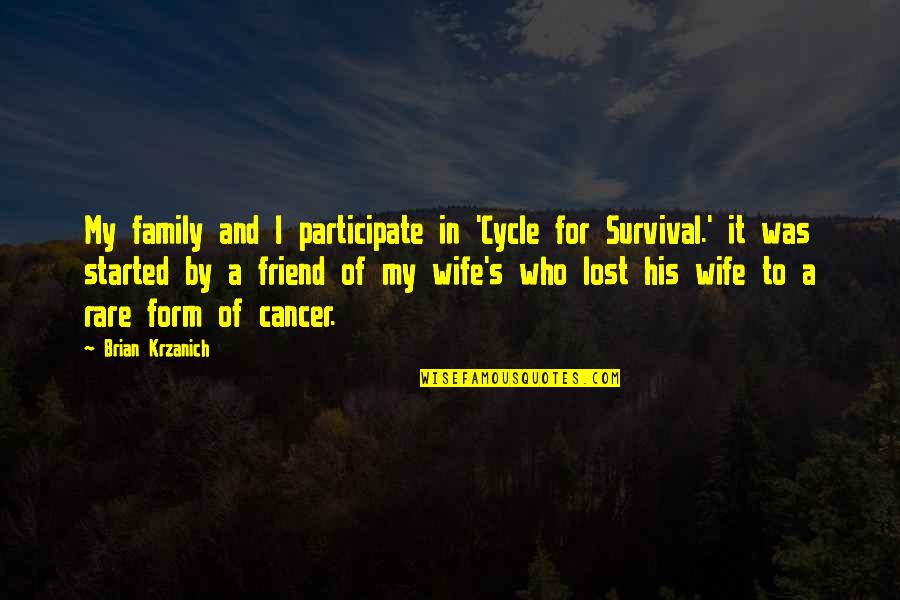 Friend And Family Quotes By Brian Krzanich: My family and I participate in 'Cycle for