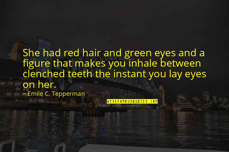 Friend And Food Quotes By Emile C. Tepperman: She had red hair and green eyes and