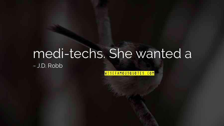 Friend Bracelet Quotes By J.D. Robb: medi-techs. She wanted a