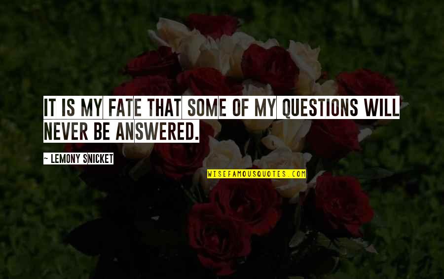 Friend Embarrassing Quotes By Lemony Snicket: It is my fate that some of my Friend Embarrassing Quotes By Lemony Snicket: It is my fate that some of my