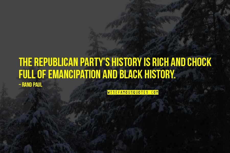 Friend Gathering Quotes By Rand Paul: The Republican Party's history is rich and chock