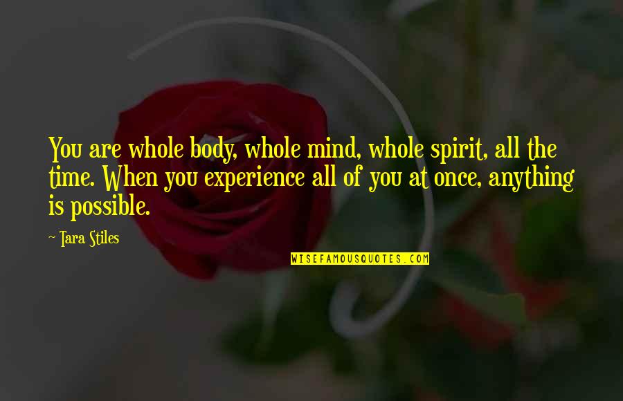 Friend Leaving The Company Quotes By Tara Stiles: You are whole body, whole mind, whole spirit,
