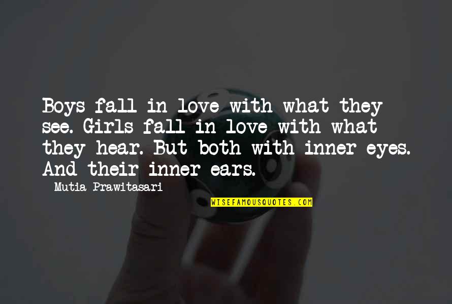 Friend Life Quotes By Mutia Prawitasari: Boys fall in love with what they see.