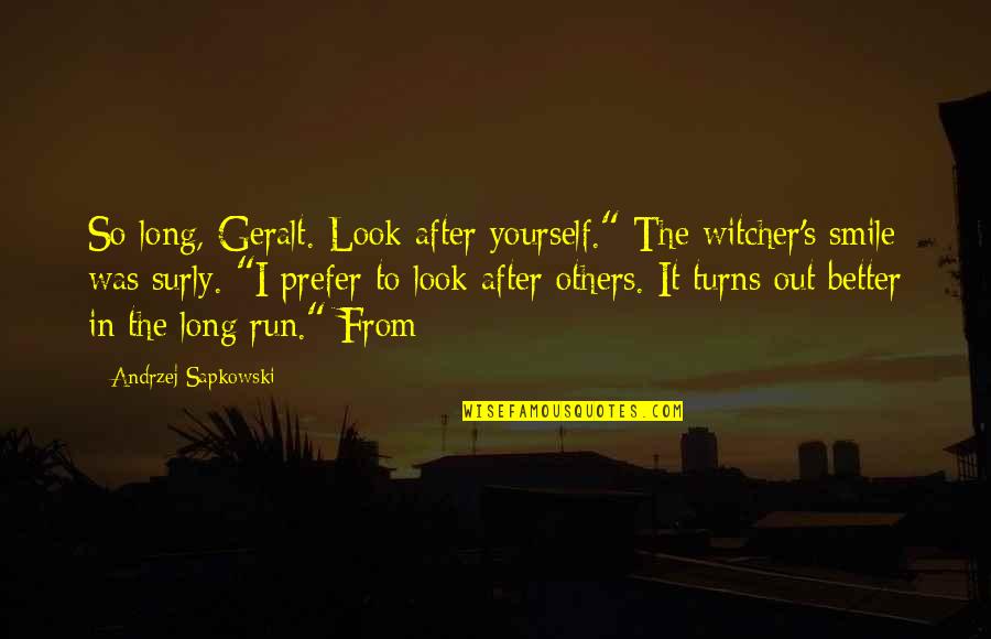 Friend Meaning Quotes By Andrzej Sapkowski: So long, Geralt. Look after yourself." The witcher's Friend Meaning Quotes By Andrzej Sapkowski: So long, Geralt. Look after yourself." The witcher's