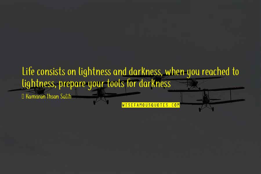 Friend Necklace Quotes By Kamaran Ihsan Salih: Life consists on lightness and darkness, when you