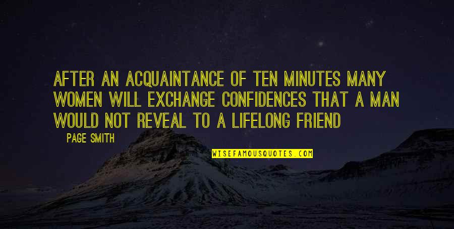 Friend Or Acquaintance Quotes By Page Smith: After an acquaintance of ten minutes many women