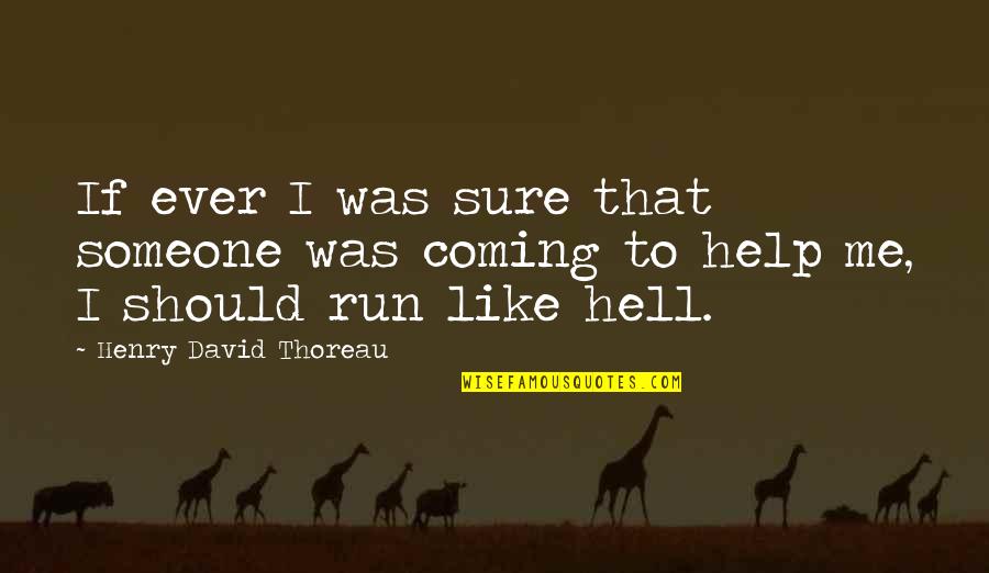 Friend Soulmate Quotes By Henry David Thoreau: If ever I was sure that someone was
