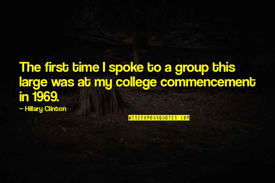 Friend Support Quotes By Hillary Clinton: The first time I spoke to a group