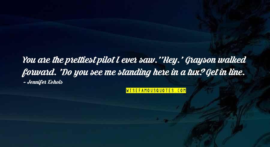 Friend Vs Boyfriend Quotes By Jennifer Echols: You are the prettiest pilot I ever saw.''Hey.'