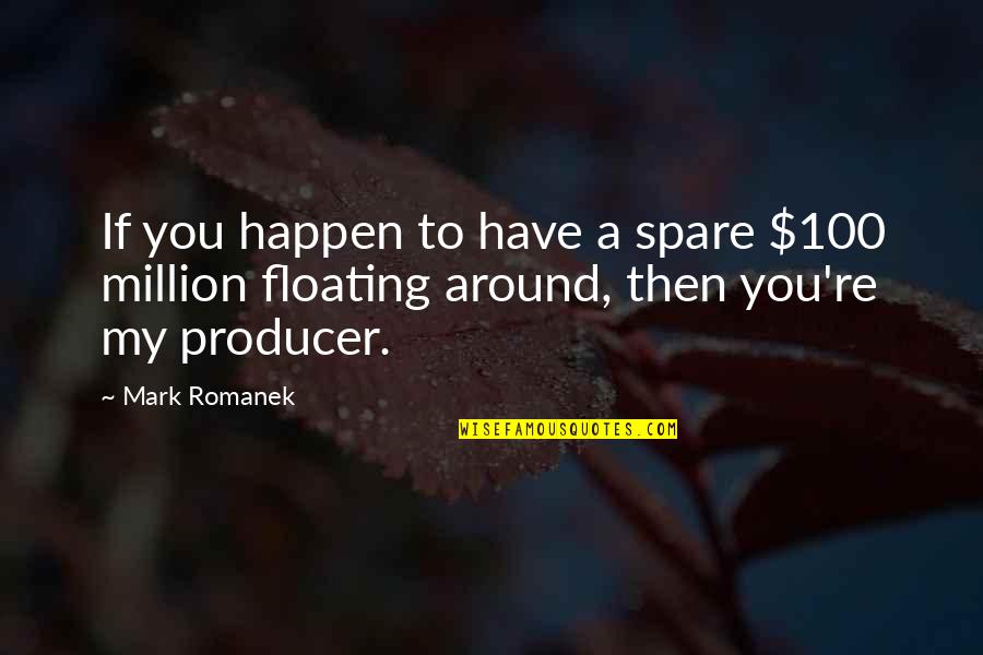 Friend Wants To Borrow Quotes By Mark Romanek: If you happen to have a spare $100
