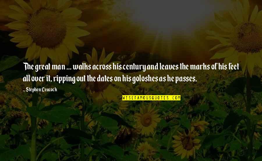 Friend Will Be Missed Quotes By Stephen Leacock: The great man ... walks across his century