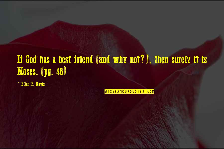 Friend With God Quotes By Ellen F. Davis: If God has a best friend (and why