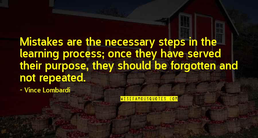 Friendly Gatherings Quotes By Vince Lombardi: Mistakes are the necessary steps in the learning