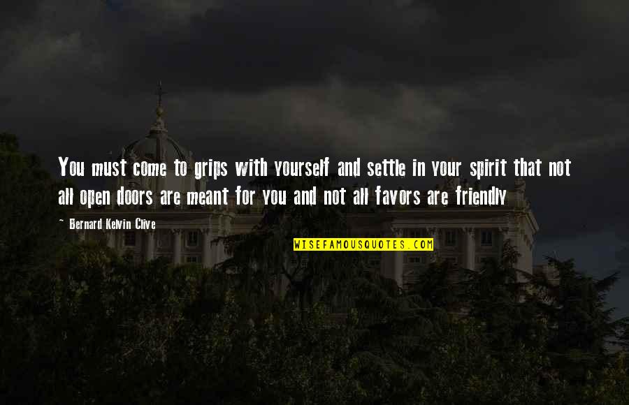 Friendly Inspirational Quotes By Bernard Kelvin Clive: You must come to grips with yourself and Friendly Inspirational Quotes By Bernard Kelvin Clive: You must come to grips with yourself and