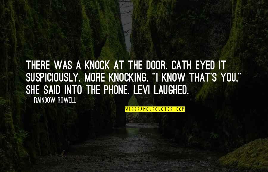 Friendlyand Quotes By Rainbow Rowell: There was a knock at the door. Cath