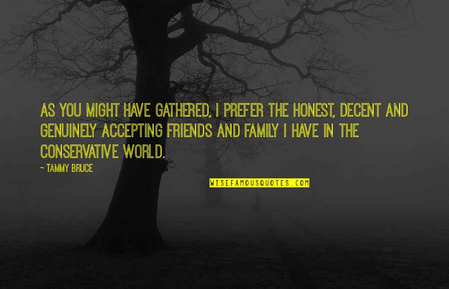 Friends Accepting Quotes By Tammy Bruce: As you might have gathered, I prefer the Friends Accepting Quotes By Tammy Bruce: As you might have gathered, I prefer the