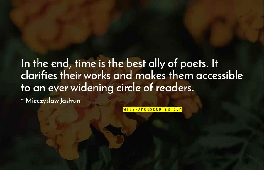 Friends Along The Way Quotes By Mieczyslaw Jastrun: In the end, time is the best ally Friends Along The Way Quotes By Mieczyslaw Jastrun: In the end, time is the best ally