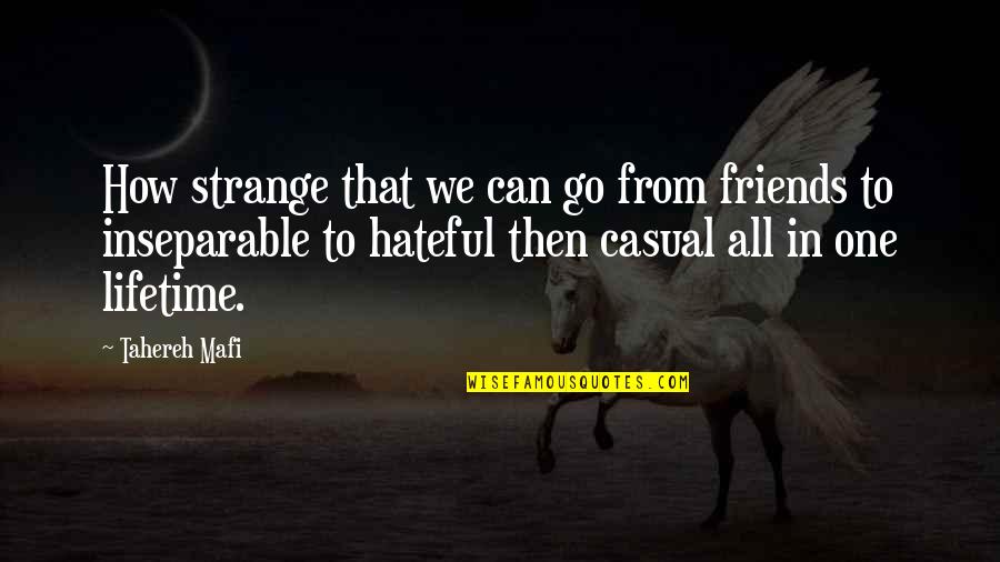 Friends And Change Quotes By Tahereh Mafi: How strange that we can go from friends