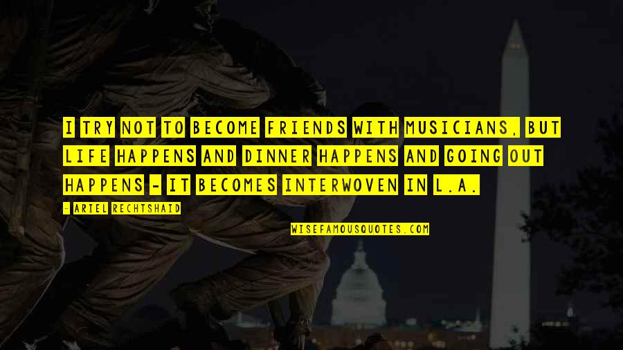 Friends And Dinner Quotes By Ariel Rechtshaid: I try not to become friends with musicians, Friends And Dinner Quotes By Ariel Rechtshaid: I try not to become friends with musicians,