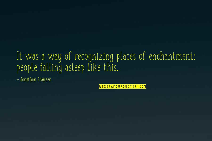 Friends And Fun Times Quotes By Jonathan Franzen: It was a way of recognizing places of