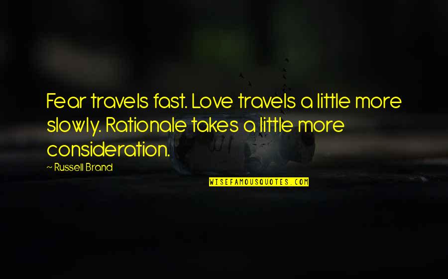 Friends And Margaritas Quotes By Russell Brand: Fear travels fast. Love travels a little more