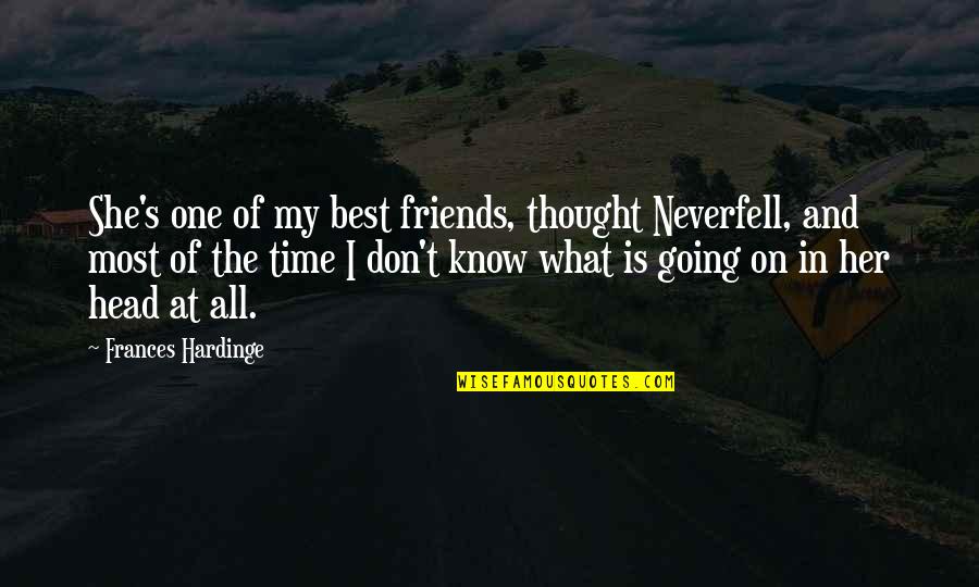 Friends And Time Quotes By Frances Hardinge: She's one of my best friends, thought Neverfell,