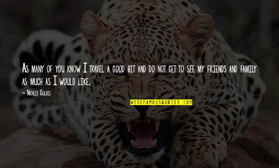 Friends And Travel Quotes By Natalie Gulbis: As many of you know I travel a Friends And Travel Quotes By Natalie Gulbis: As many of you know I travel a